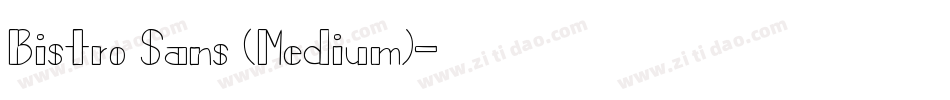 Bistro Sans (Medium)字体转换